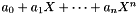 $a_0 + a_1 X + \dotsb + a_n X^n$